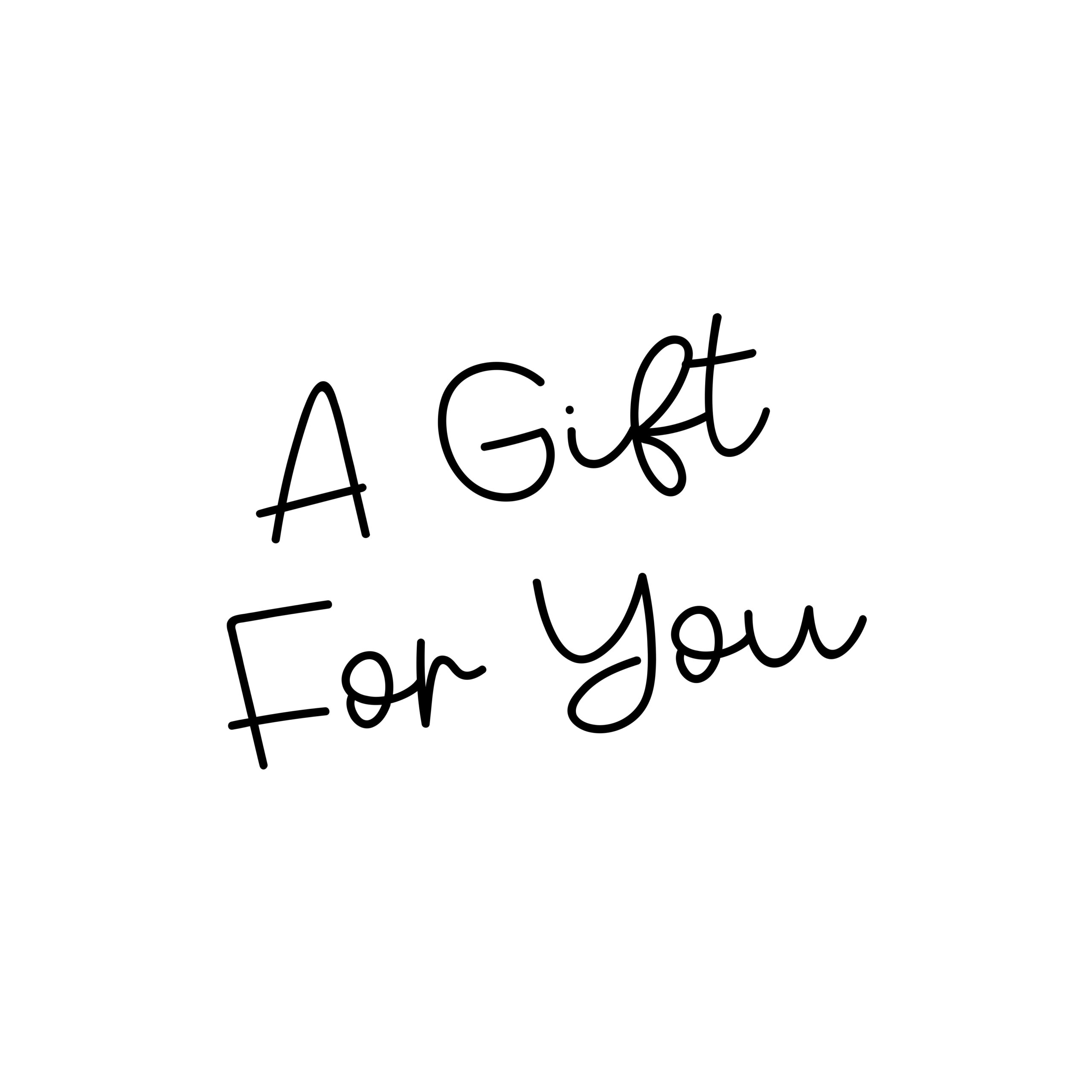 A Gift For You